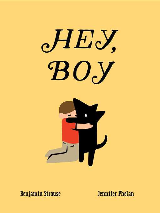 Title details for Hey, Boy by Benjamin Strouse - Wait list
